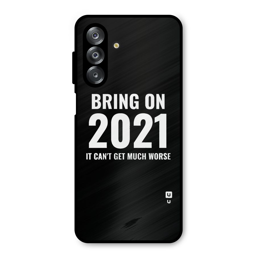 Bring On 2021 Metal Back Case for Galaxy A26