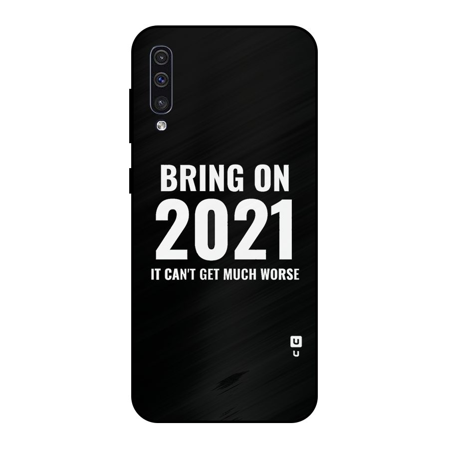 Bring On 2021 Metal Back Case for Galaxy A50