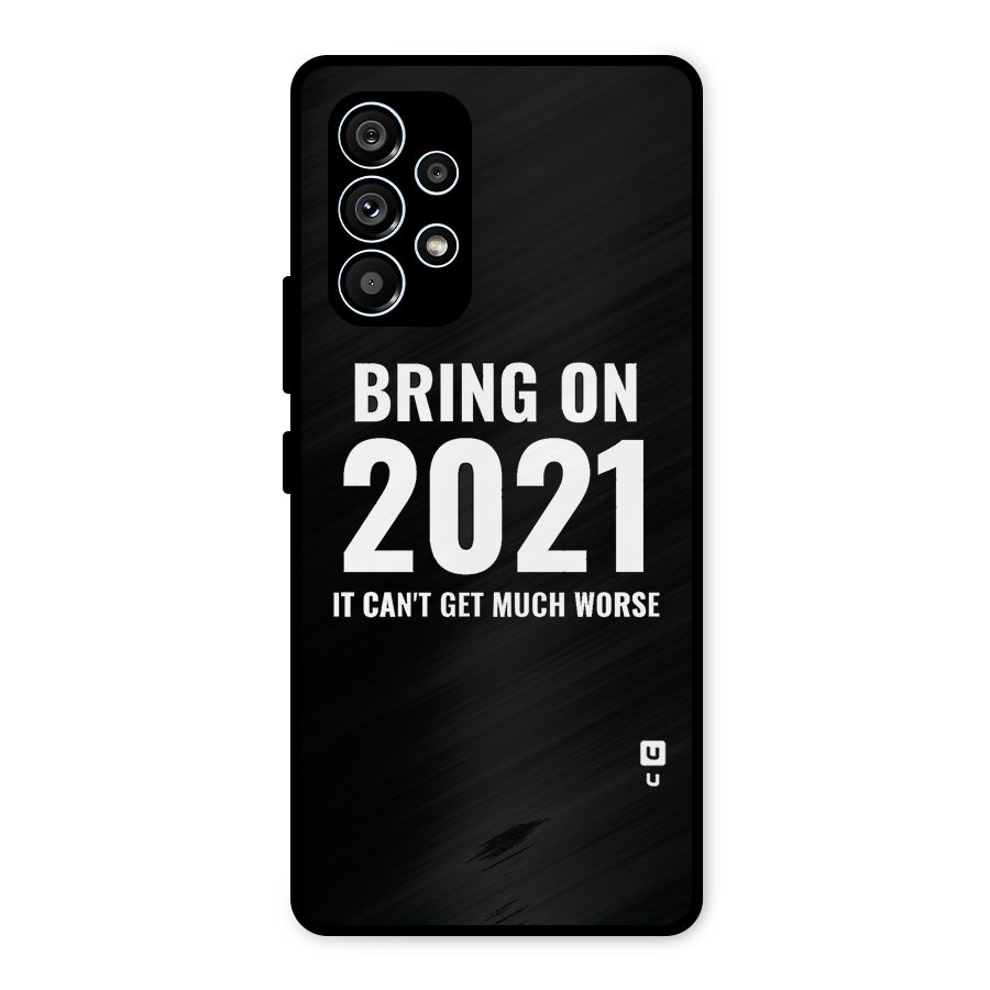 Bring On 2021 Metal Back Case for Galaxy A53 5G