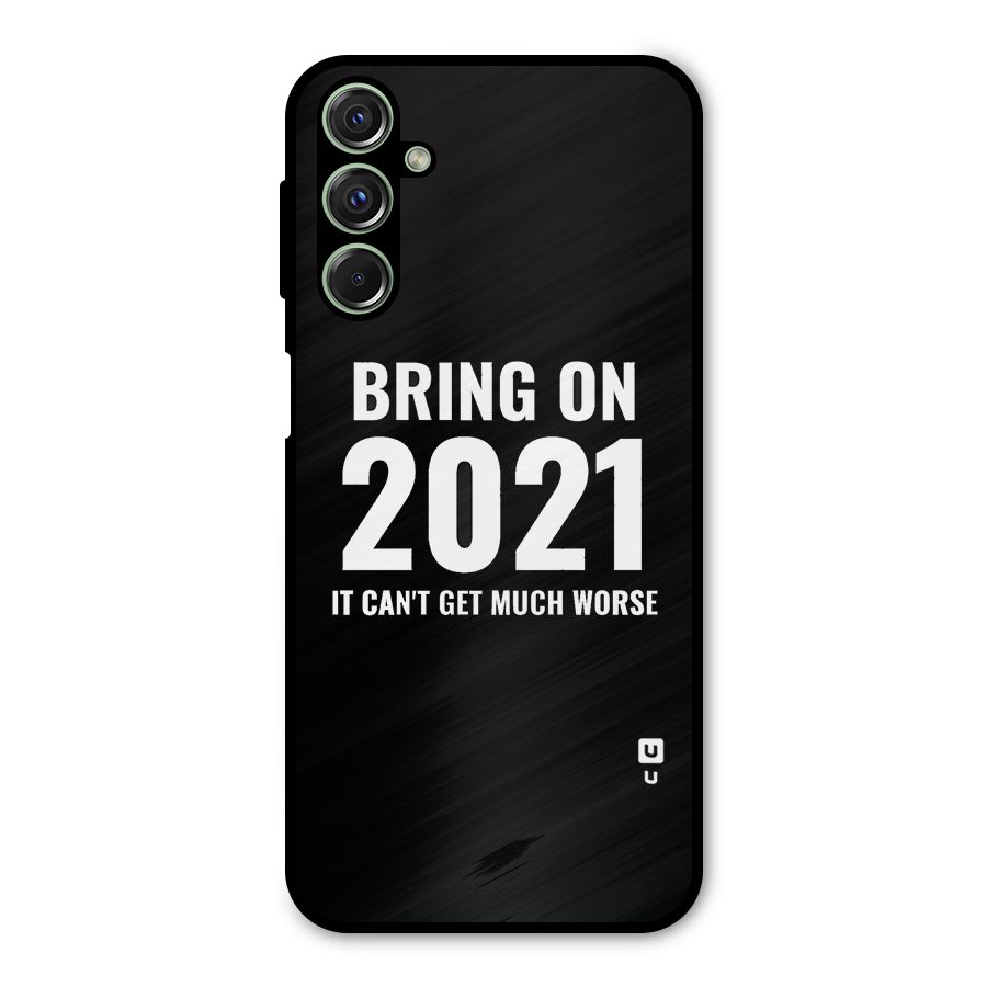 Bring On 2021 Metal Back Case for Galaxy F34