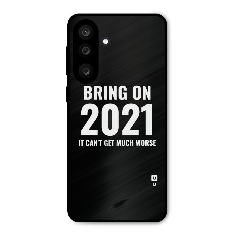 Bring On 2021 Metal Back Case for Galaxy F56