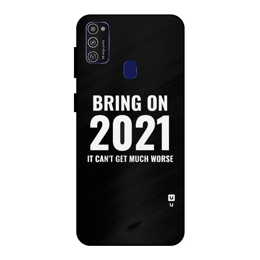 Bring On 2021 Metal Back Case for Galaxy M21