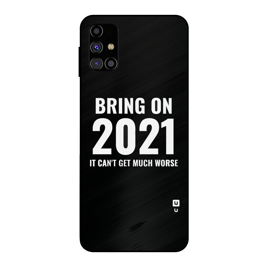 Bring On 2021 Metal Back Case for Galaxy M31s
