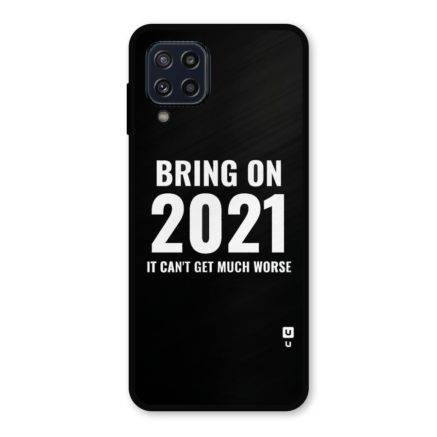 Bring On 2021 Metal Back Case for Galaxy M32
