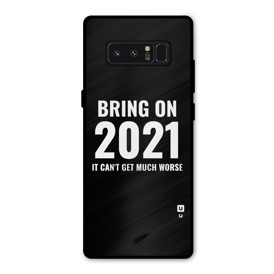 Bring On 2021 Metal Back Case for Galaxy Note 8