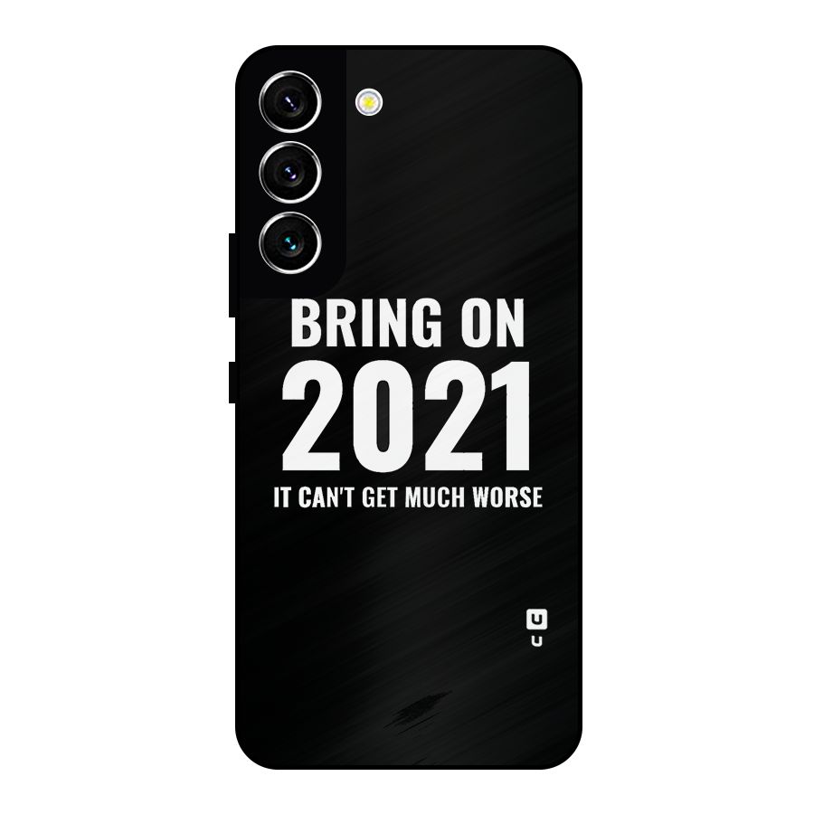 Bring On 2021 Metal Back Case for Galaxy S22 5G