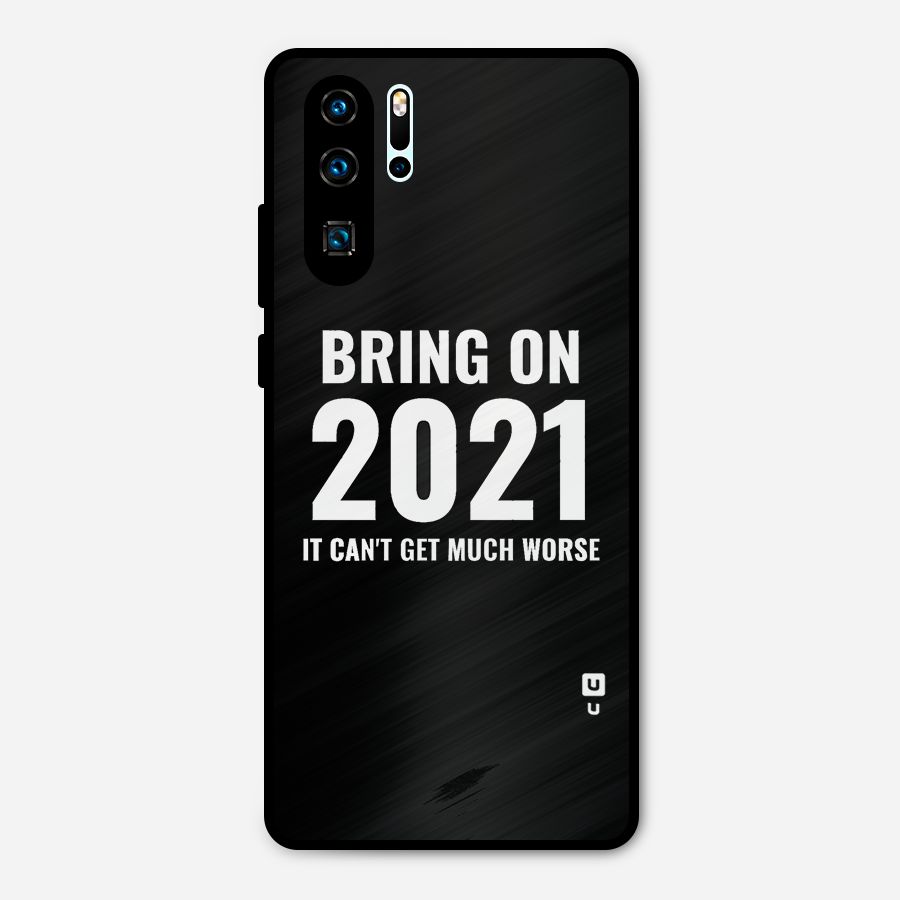 Bring On 2021 Metal Back Case for Huawei P30 Pro