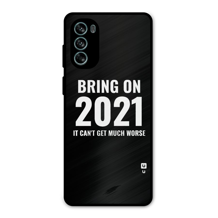 Bring On 2021 Metal Back Case for Moto G62