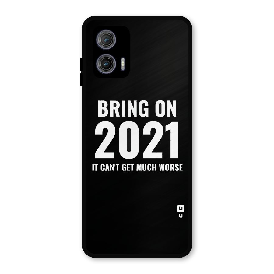 Bring On 2021 Metal Back Case for Moto G73