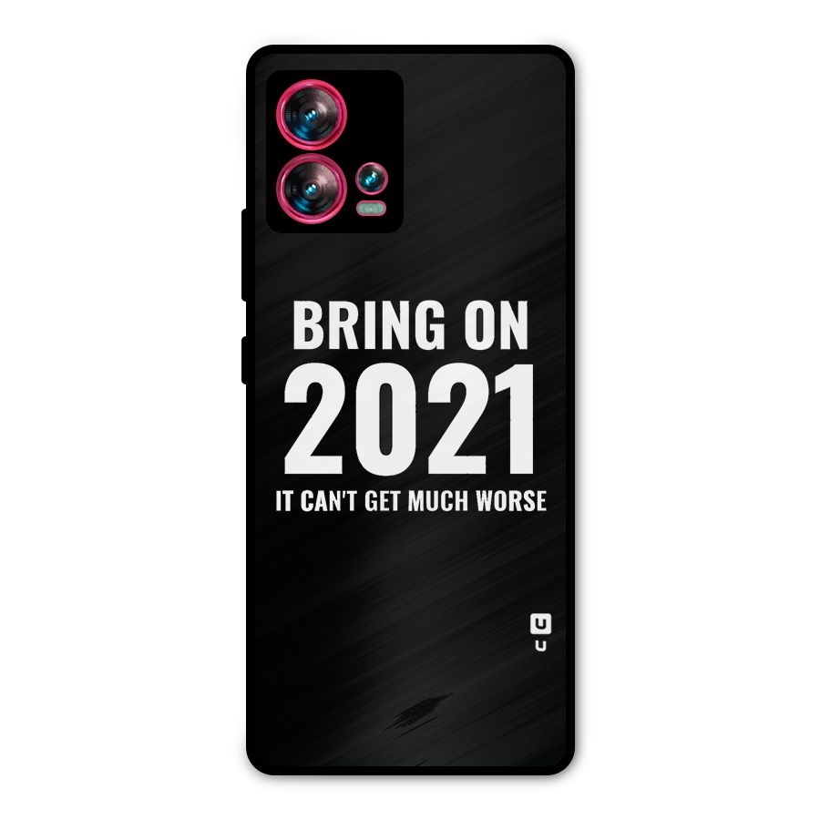 Bring On 2021 Metal Back Case for Motorola Edge 30 Fusion