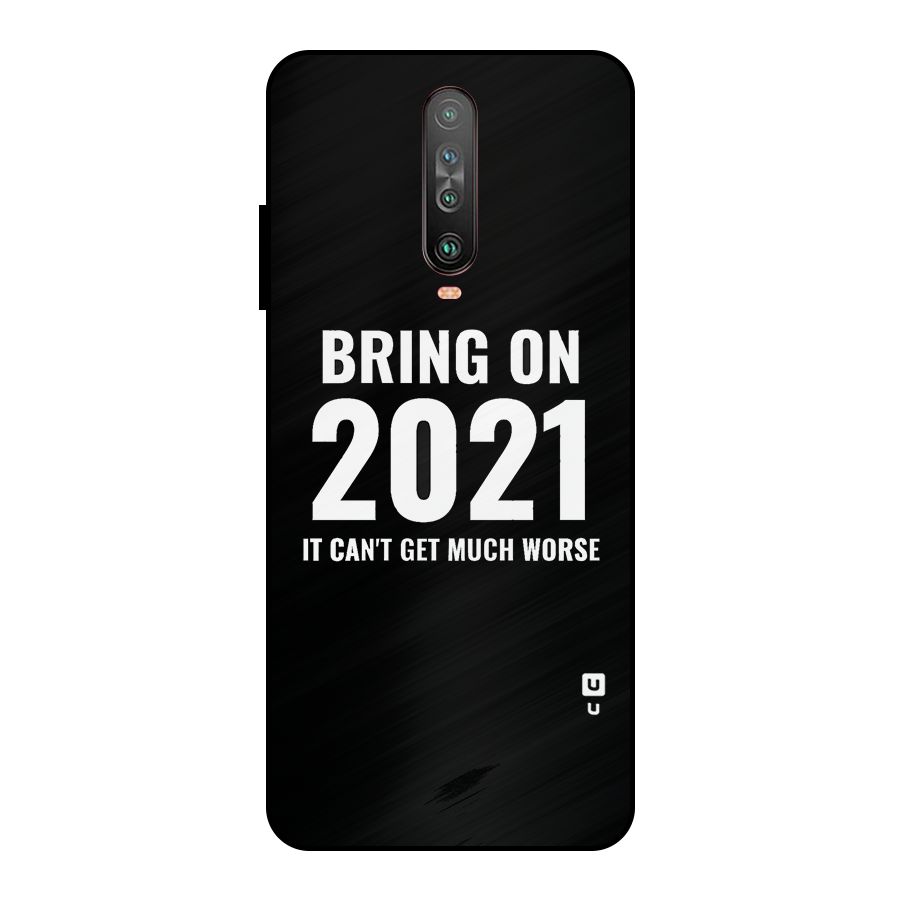 Bring On 2021 Metal Back Case for Poco X2