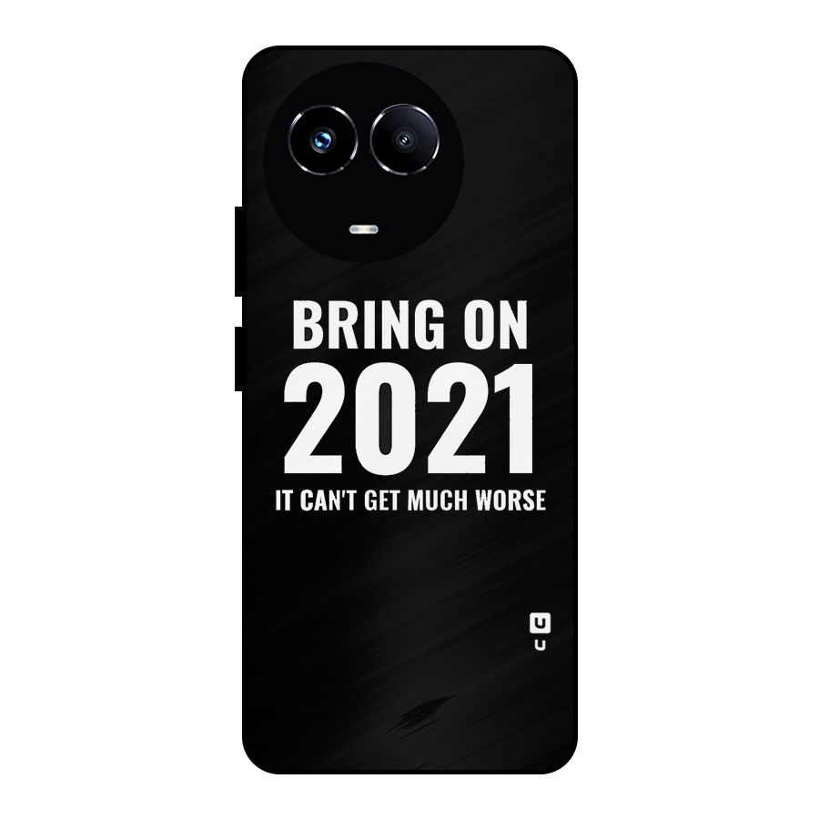 Bring On 2021 Metal Back Case for Realme 11X