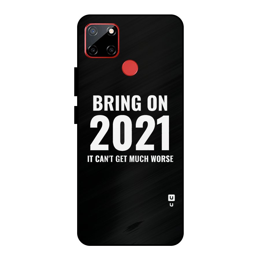 Bring On 2021 Metal Back Case for Realme C12