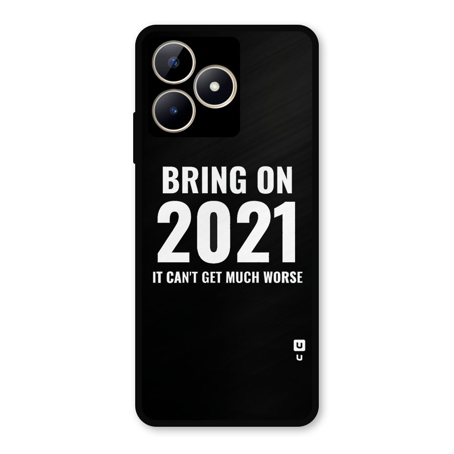 Bring On 2021 Metal Back Case for Realme C53