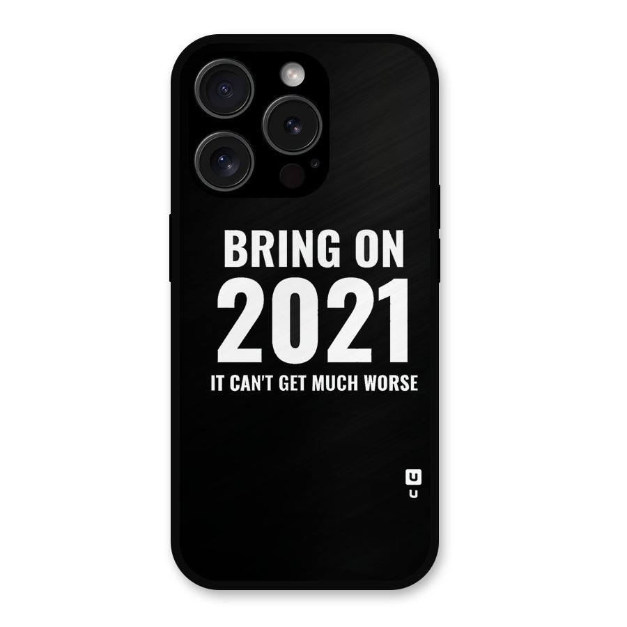 Bring On 2021 Metal Back Case for iPhone 15 Pro