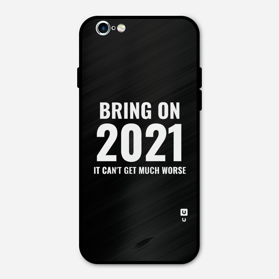 Bring On 2021 Metal Back Case for iPhone 6 6s