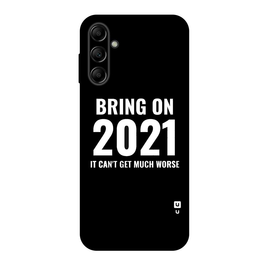 Bring On 2021 Original Polycarbonate Back Case for Galaxy A14 5G