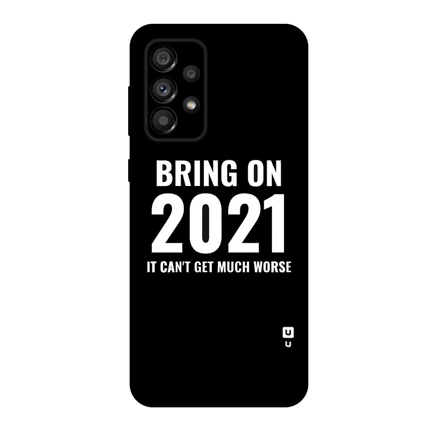 Bring On 2021 Original Polycarbonate Back Case for Galaxy A73 5G