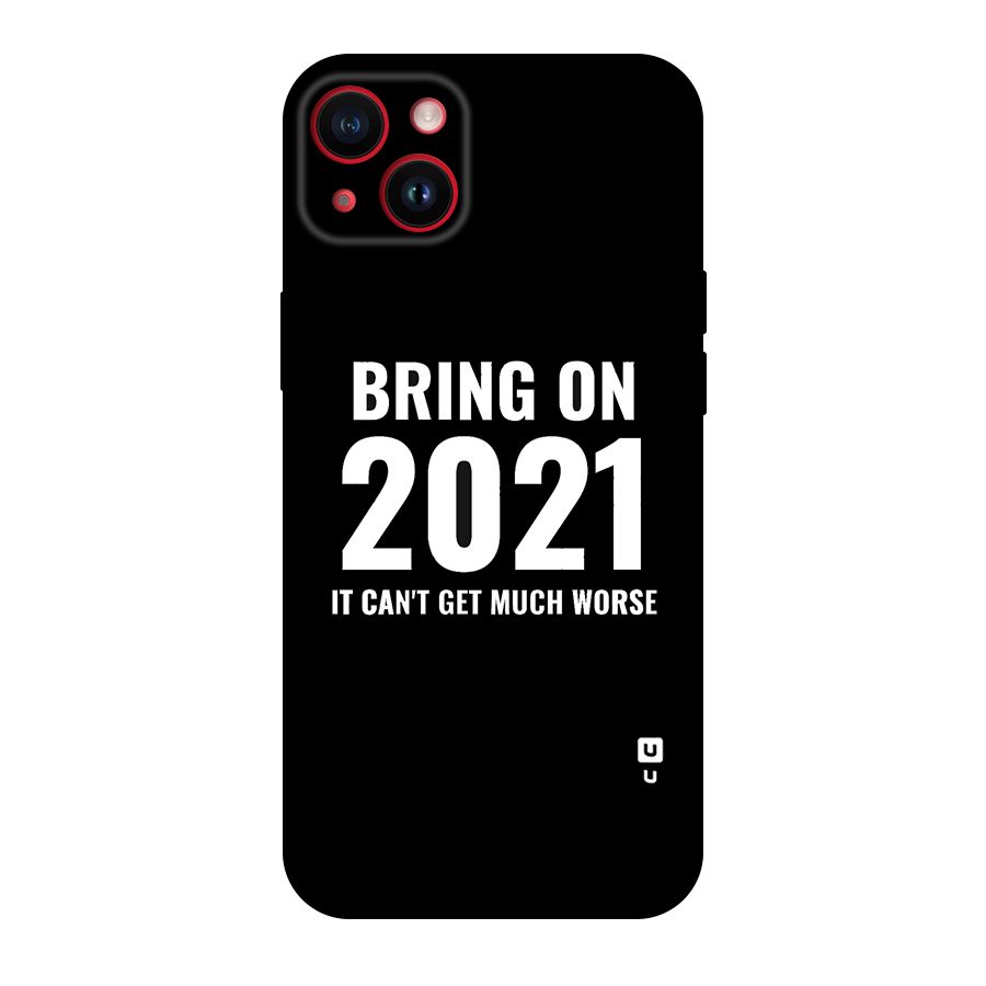 Bring On 2021 Original Polycarbonate Back Case for iPhone 14 Plus