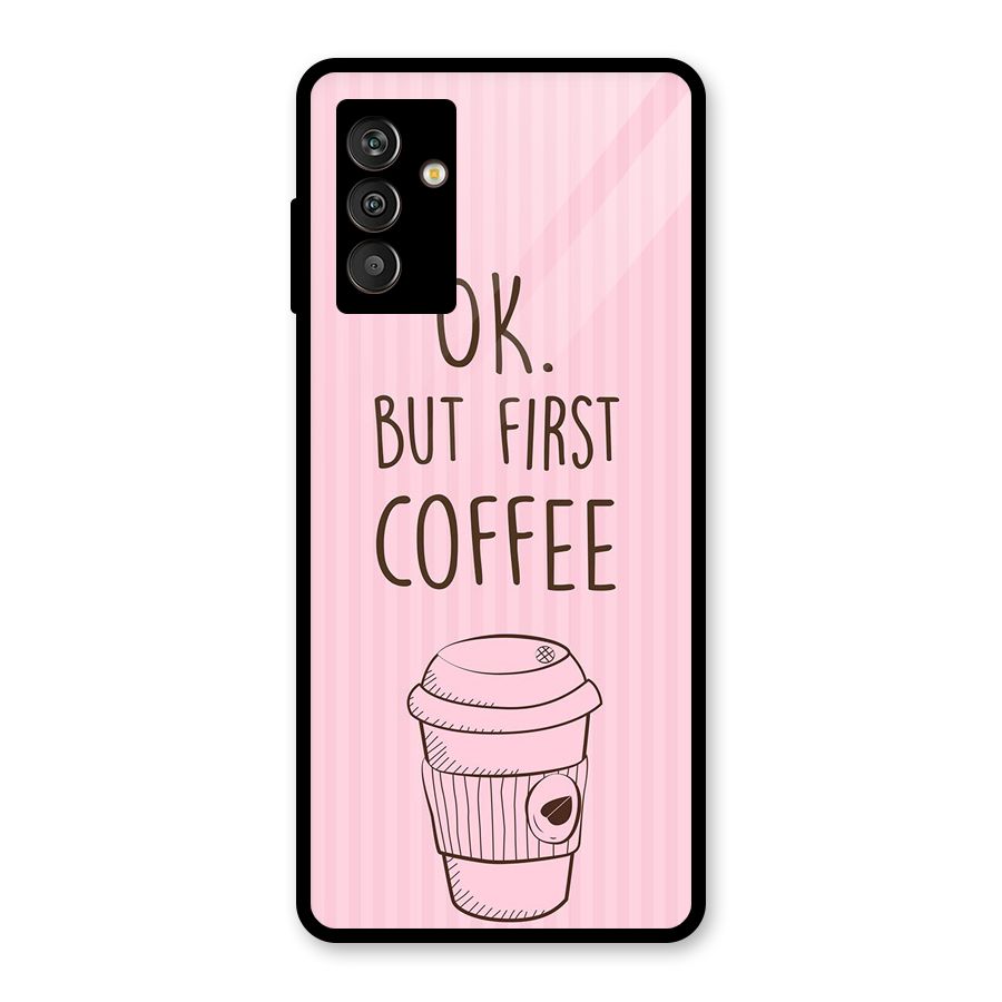 But First Coffee (Pink) Glass Back Case for Galaxy M13