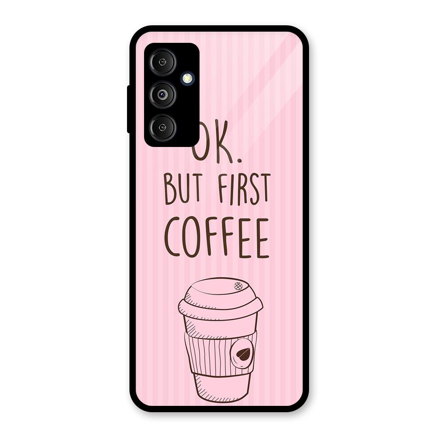 But First Coffee (Pink) Glass Back Case for Galaxy M14 5G