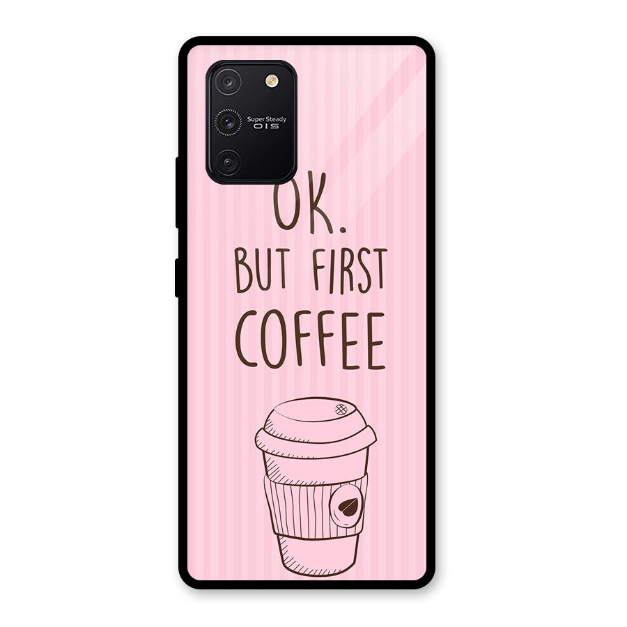 But First Coffee (Pink) Glass Back Case for Galaxy S10 Lite