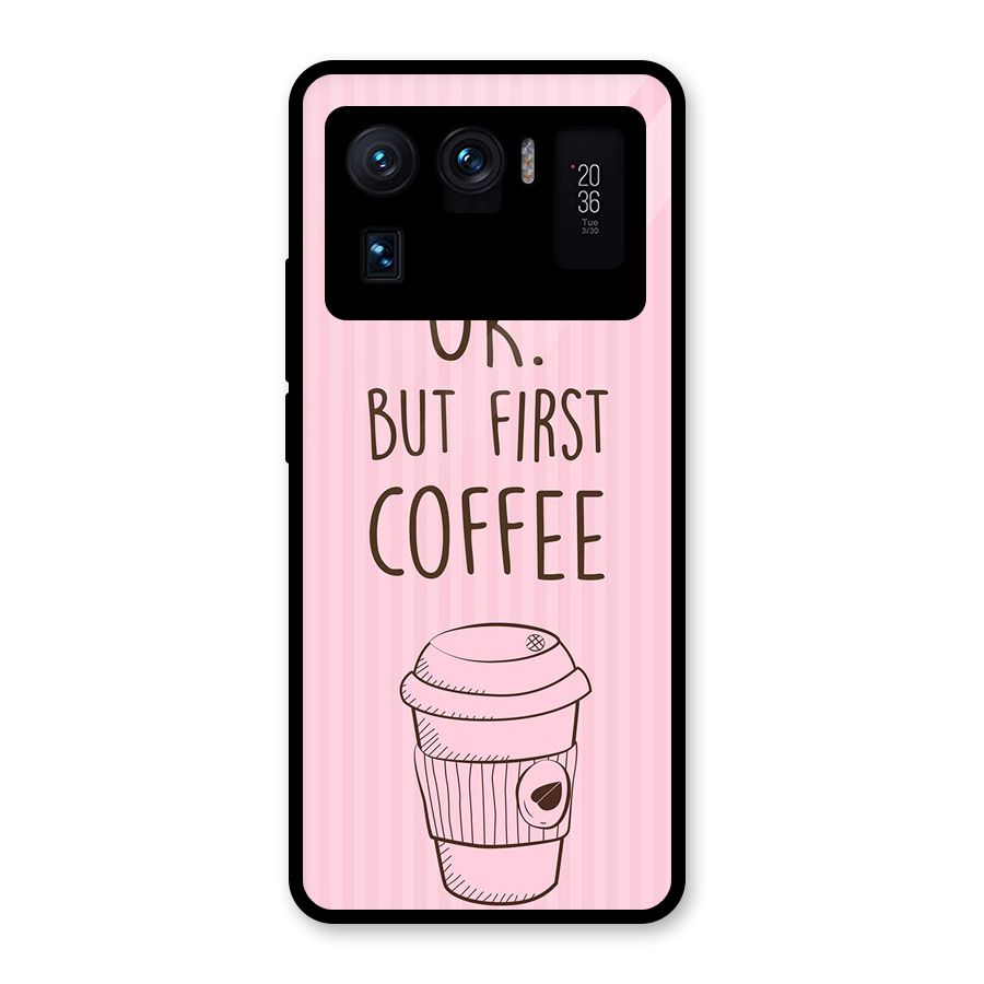 But First Coffee (Pink) Glass Back Case for Mi 11 Ultra