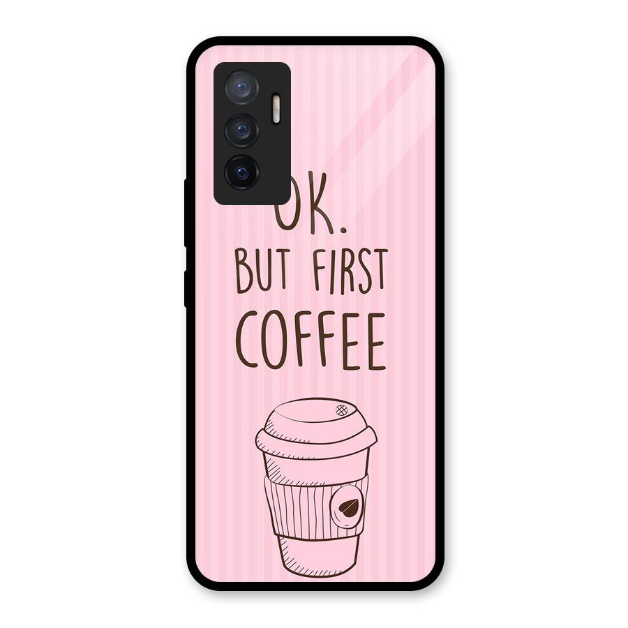 But First Coffee (Pink) Glass Back Case for Vivo V23e