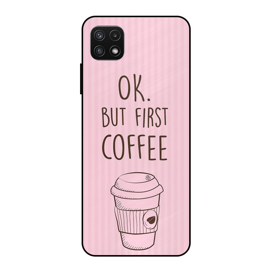 But First Coffee (Pink) Metal Back Case for Galaxy A22 5G