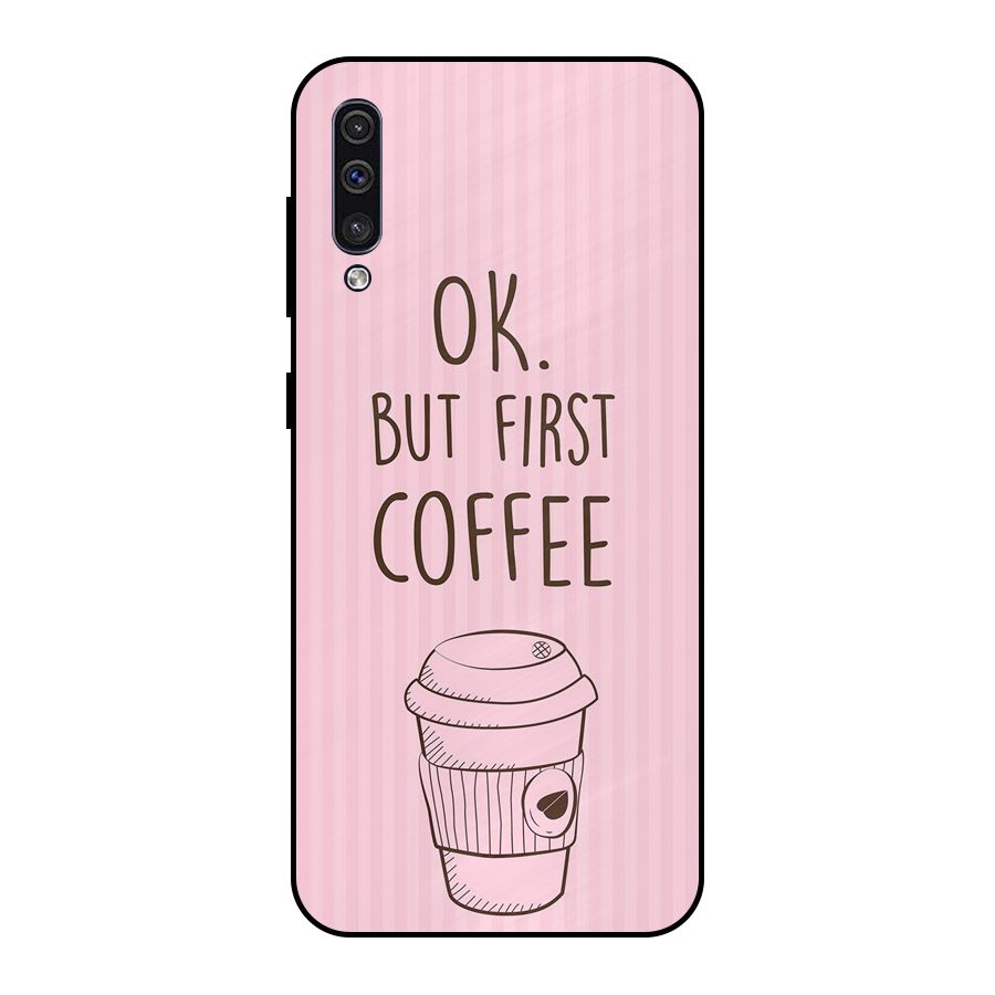But First Coffee (Pink) Metal Back Case for Galaxy A30s