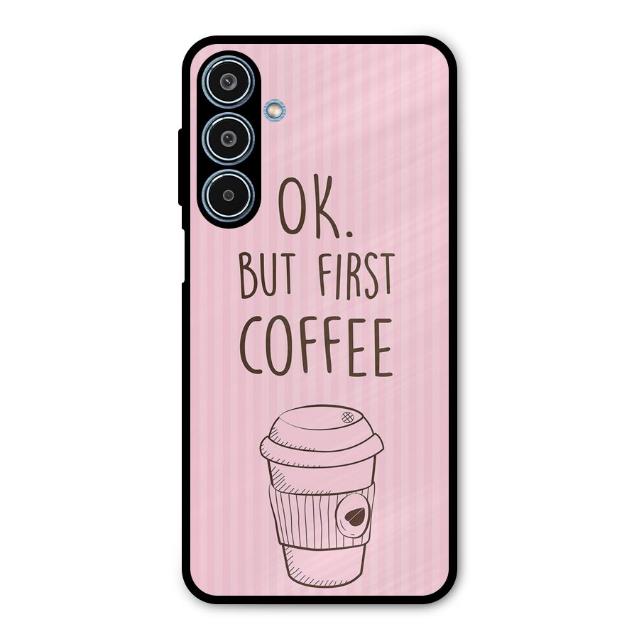 But First Coffee (Pink) Metal Back Case for Galaxy M35
