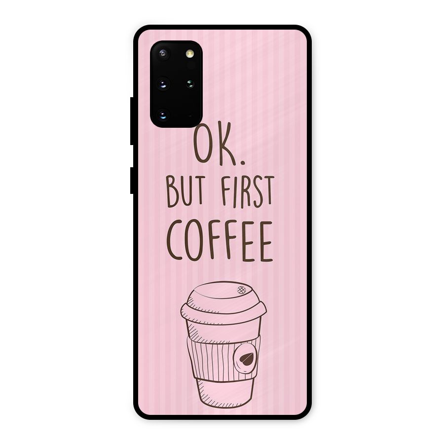 But First Coffee (Pink) Metal Back Case for Galaxy S20 Plus