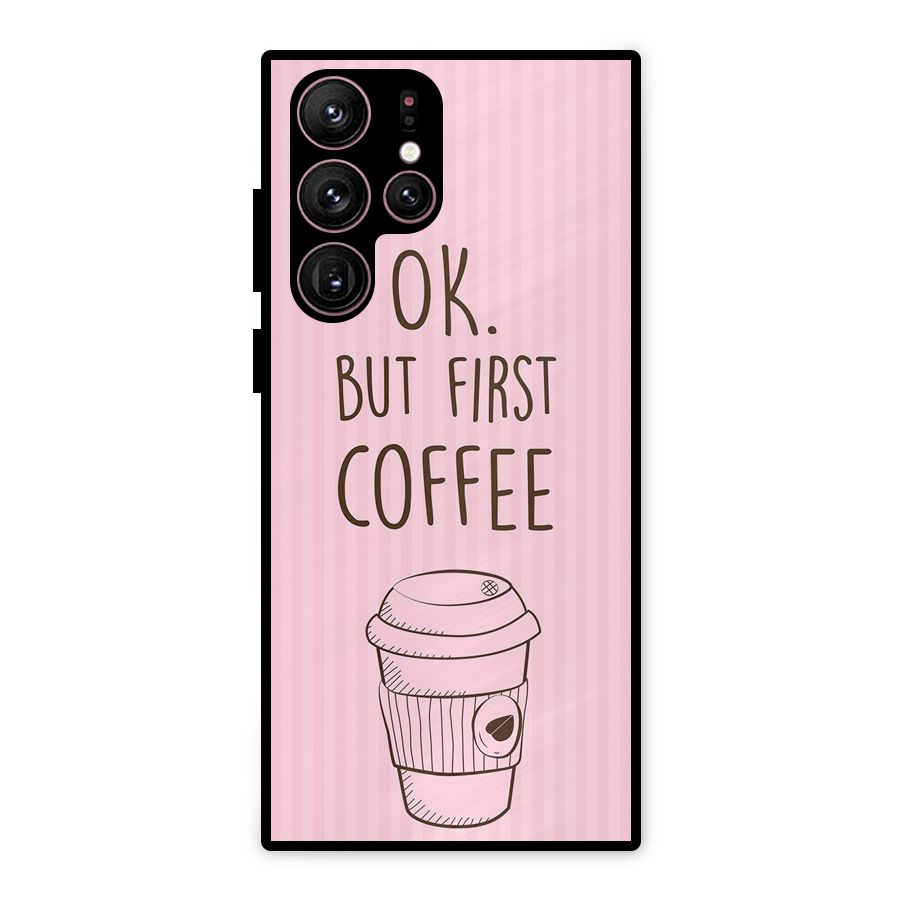But First Coffee (Pink) Metal Back Case for Galaxy S22 Ultra 5G