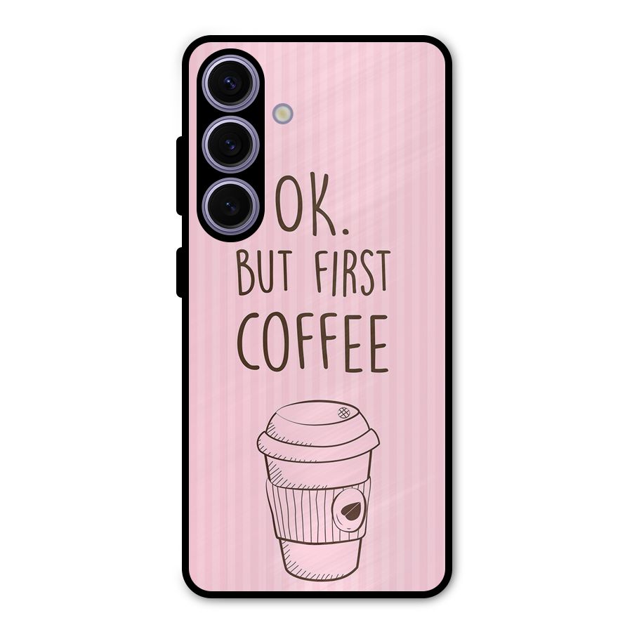But First Coffee (Pink) Metal Back Case for Galaxy S24
