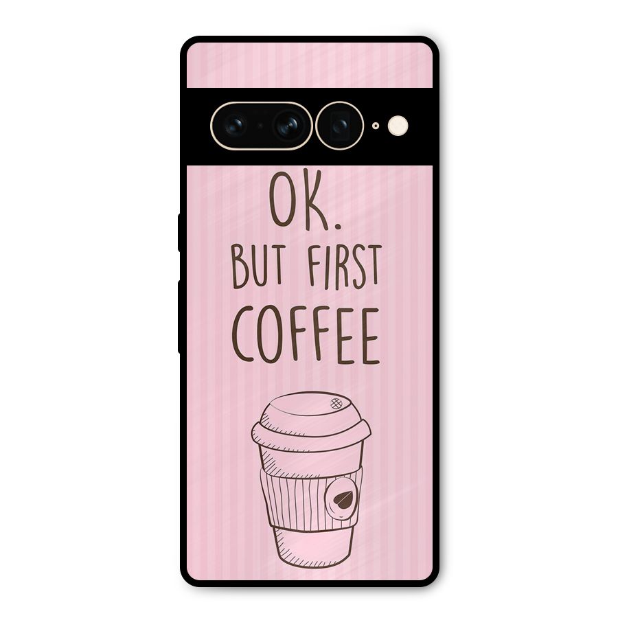 But First Coffee (Pink) Metal Back Case for Google Pixel 7 Pro