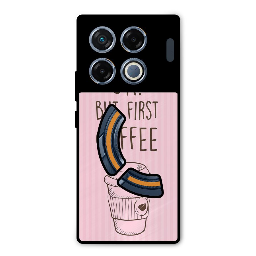 But First Coffee (Pink) Metal Back Case for Infinix GT 20 Pro