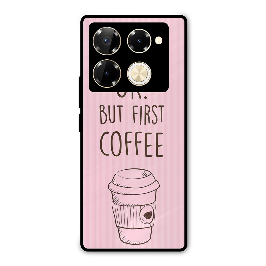 But First Coffee (Pink) Metal Back Case for Infinix Note 40 Pro