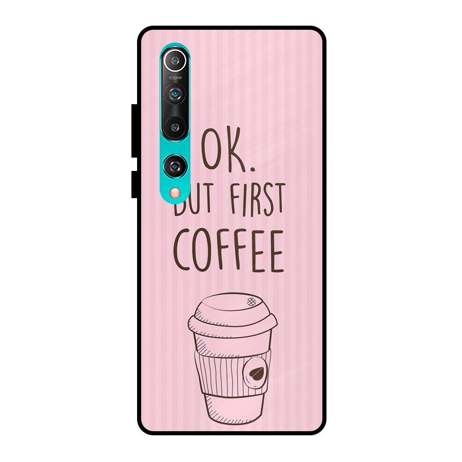 But First Coffee (Pink) Metal Back Case for Mi 10
