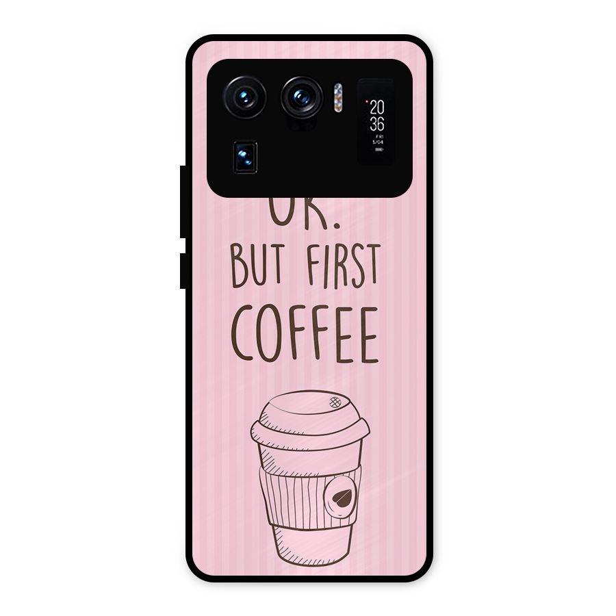 But First Coffee (Pink) Metal Back Case for Mi 11 Ultra