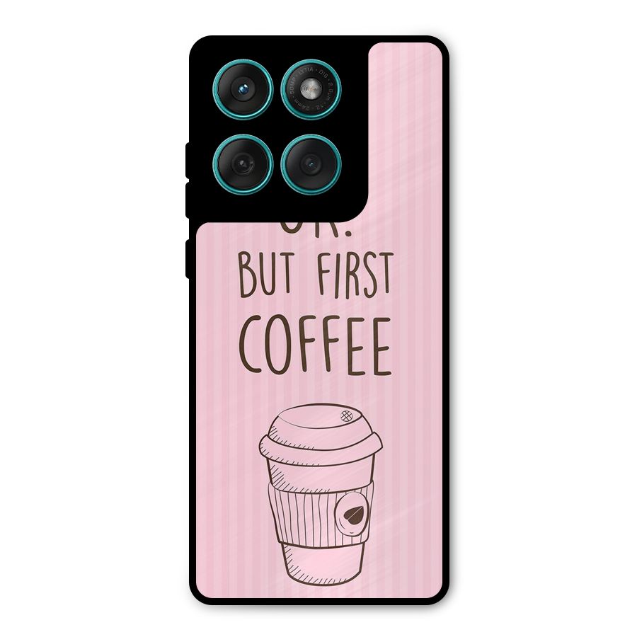 But First Coffee (Pink) Metal Back Case for Motorola Edge 60 Fusion