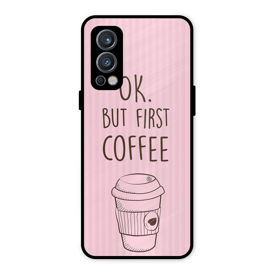 But First Coffee (Pink) Metal Back Case for OnePlus Nord 2 5G