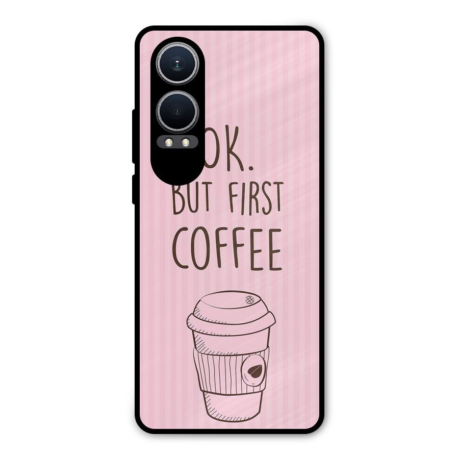 But First Coffee (Pink) Metal Back Case for OnePlus Nord CE4 Lite