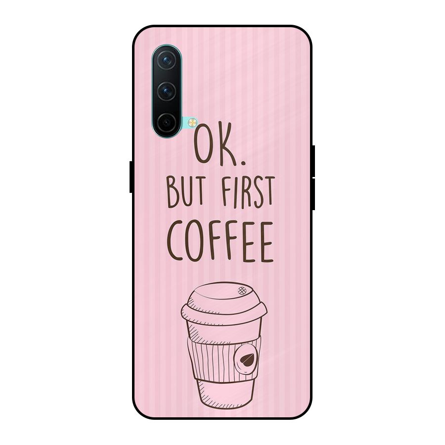 But First Coffee (Pink) Metal Back Case for OnePlus Nord CE 5G