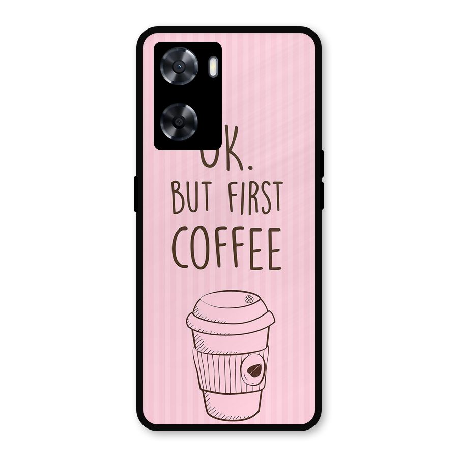But First Coffee (Pink) Metal Back Case for Oppo A77