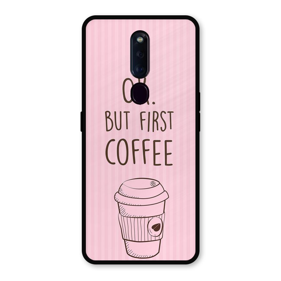 But First Coffee (Pink) Metal Back Case for Oppo F11 Pro