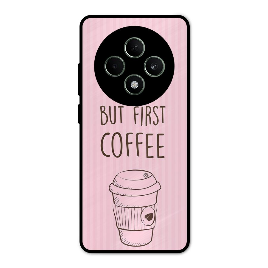 But First Coffee (Pink) Metal Back Case for Oppo F27