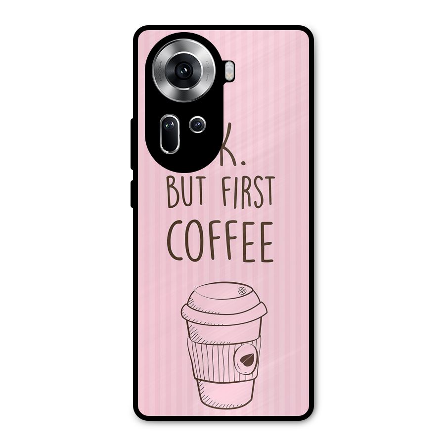 But First Coffee (Pink) Metal Back Case for Oppo Reno11 5G