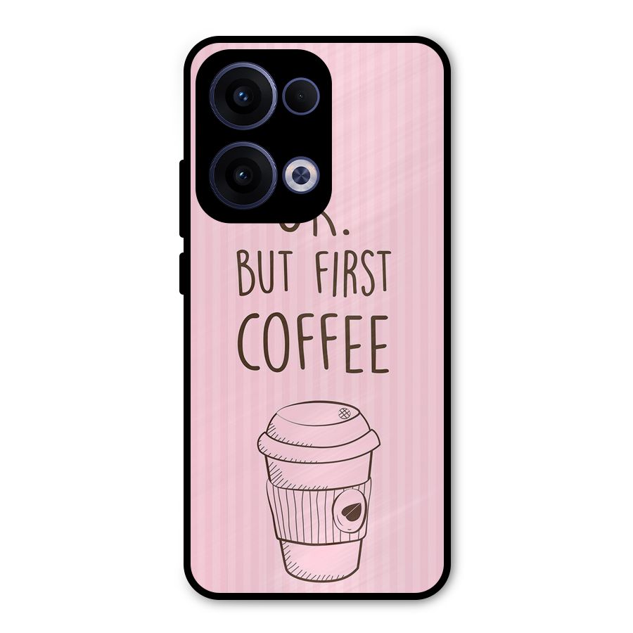But First Coffee (Pink) Metal Back Case for Oppo Reno13