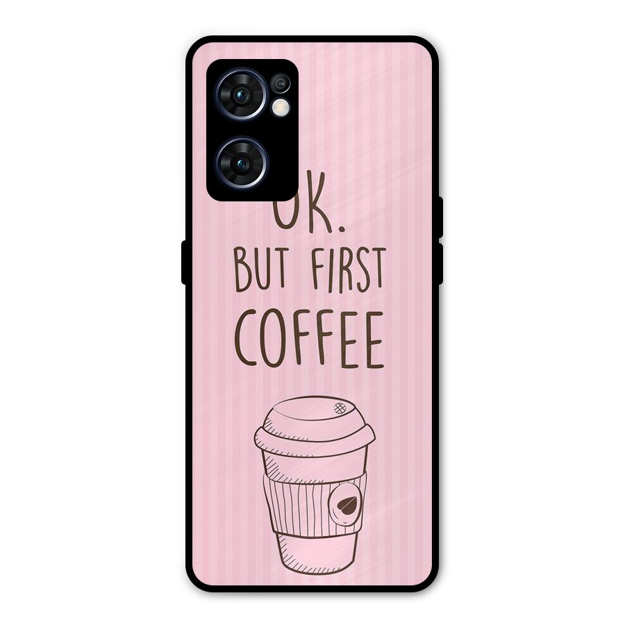 But First Coffee (Pink) Metal Back Case for Oppo Reno7 5G