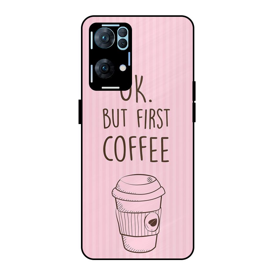 But First Coffee (Pink) Metal Back Case for Oppo Reno7 Pro 5G